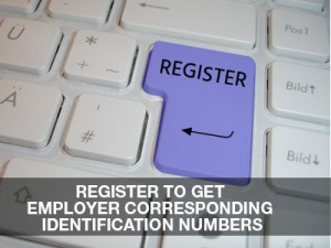 REGISTER TO GET EMPLOYER CORRESPONDING IDENTIFICATION NUMBERS